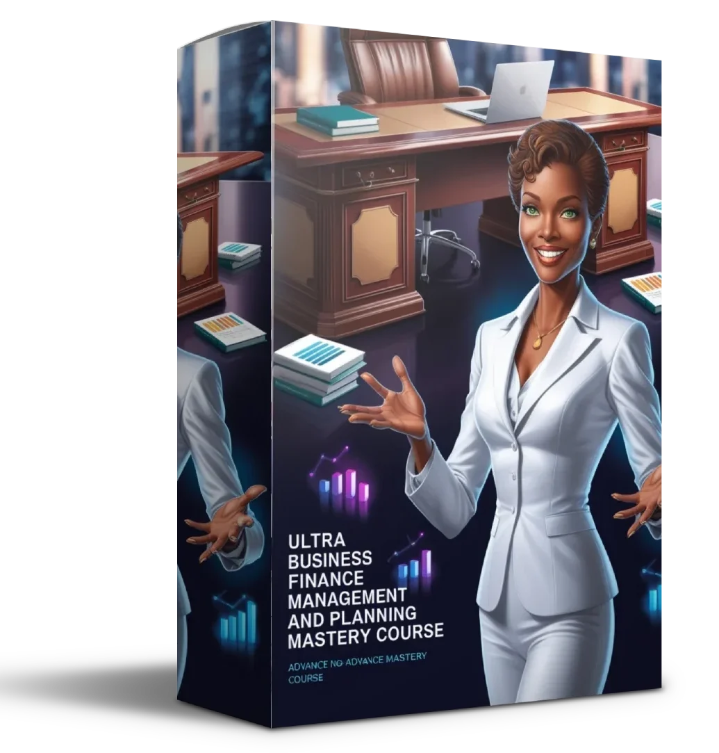 The Ultimate Business Financial Planning & Management Advance Mastery Course